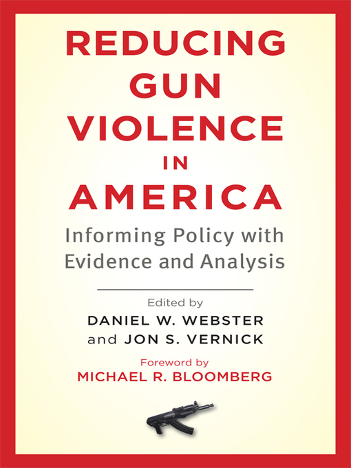 Title details for Reducing Gun Violence in America by Daniel W. Webster - Available